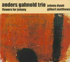 Amazon, ratings and detailled reviews by our experts, collaborators and. Flowers For Johnny By Anders Gahnold Trio Album Ayler Aylcd 017 018 Reviews Ratings Credits Song List Rate Your Music