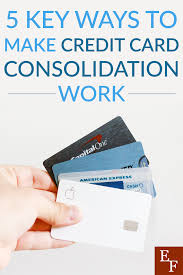 Paying a fortune to bring a. 5 Key Ways To Make Credit Card Consolidation Work Everything Finance