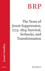 Carta era 40 english 2019. The Years Of Jesuit Suppression 1773 1814 Survival Setbacks And Transformation In The Years Of Jesuit Suppression 1773 1814 Survival Setbacks And Transformation