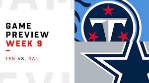 Tennessee Titans Vs Dallas Cowboys Week 9 Game Preview Nfl Playbook