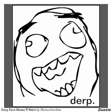 Derp Face Meme Shirt Bd Aabf Efe Io Faces Foto Compartilhado Por Ashely19 Portugues De Partilha De Imagens Imagens