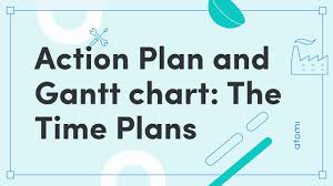 Hsc Dt Action Plan And Gantt Chart The Time Plans Part 1