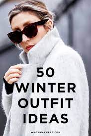 50 Amazing Winter Outfit Ideas To Try Now Fashion Winter Outfits Winter Fashion
