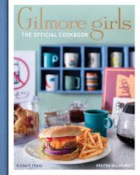 Gilmore Girls: The Official Cookbook by Elena Craig | Goodreads