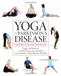 Yoga And Parkinson S Disease A Journey To Health And Healing By Peggy Van Hulsteyn Http Www Amazon Com Dp Parkinsons Disease Parkinsons Exercises Parkinsons