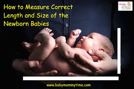Your provider will lay your baby on a flat table, and stretch her legs out to get an accurate measurement from the top of her head to the soles of her feet. How To Measure Correct Length And Size Of The Newborn Babies Babymommytime Top Blogs On Baby Care Parenting Tips Advice