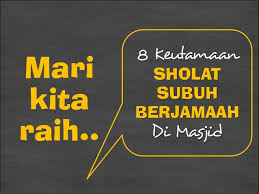 Maybe you would like to learn more about one of these? 8 Keutamaan Sholat Subuh Berjamaah Di Masjid