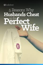 Trending newest best videos length. 5 Reasons Why Husbands Cheat On The Perfect Wife Cheating Husband Perfect Wife Affair Recovery