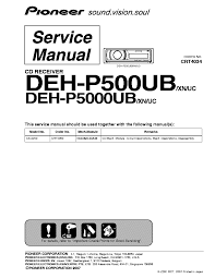 The ground wire of the power amp and the one of this unit or any other device must be connected to the car separately with. Pioneer Deh P500ub P5000ub Service Manual Download Schematics Eeprom Repair Info For Electronics Experts