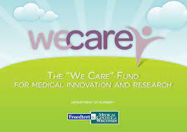 At its core, the we care fund for medical innovation and research in mcw's department of surgery is about the hope for a future with better treatments. We Care Fund Home Facebook