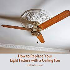 Installation or replacement of light fixtures. 5 Tips For Replacing A Light Fixture With A Ceiling Fan Dig This Design