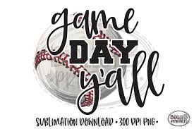 As it is with most work we do, when we seek perfection, changes are inevitable. Baseball Sublimation Design Game Day Y All Sublimation 374017 Sublimation Design Bundles