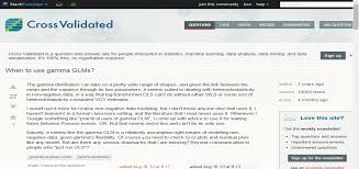 Generalized Linear Model When To Use Gamma Glms Cross Validated Data Visualization Data Mining This Or That Questions