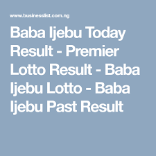 Baba Ijebu Today Result Premier Lotto Result Baba Ijebu Lotto Baba Ijebu Past Result Lotto Today Today Result Lotto Results
