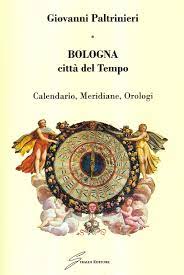Studio legale paltrinieri via saragozza n. Amazon It Bologna Citta Del Tempo Calendario Meridiane Orologi Paltrinieri Giovanni Libri