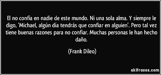 El No Confia En Nadie De Este Mundo Ni Una Sola Alma Y