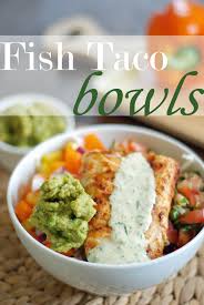Check spelling or type a new query. Fish Taco Bowls Seafood Recipes Whole 30 Recipes Whole Food Recipes