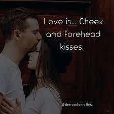 One kiss lasts a moment. 50 Forehead Kiss Quotes That Will Melt Your Heart