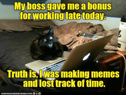 Check them at your own risk! Good Job Lolcats Lol Cat Memes Funny Cats Funny Cat Pictures With Words On Them Funny Pictures Lol Cat Memes Lol Cats