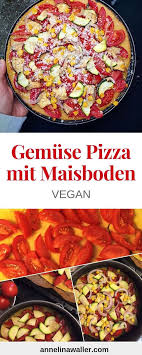 Gemuse Pizza Mit Maisboden Annelina Waller Rezept Paleo Rezepte Rezepte Essen