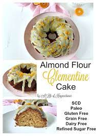 Clementine Cake Recipe Scd Paleo Gluten Free Recipe Clementine Cake Recipe Paleo Desserts Easy Dairy Free Dessert