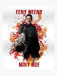 Eeny, meeny, miny, moe—which can be spelled a number of ways—is a children's counting rhyme, used to select a person in games such as tag, or for selecting various other things. Walking Dead Negan Eeny Meeny Miny Moe 750x1000 Wallpaper Teahub Io