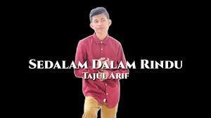 Tajul sedalam dalam rindu official music video. Tajul Sedalam Dalam Rindu Lirik Promo Youtube