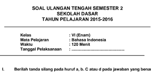 Soal bahasa indonesia kelas 6 semester 1 dan kunci jawaban. Soal Uts Bahasa Indonesia Kelas 6 Sd Semester 2 Sekolahdasar Net