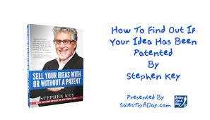 How To Find Out If Your Idea Has Been Patented By Stephen Key