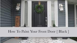 That's why picking the perfect front door color and painting it correctly is vital if you want to give off the best possible first impression. How To Paint Your Front Door Black Youtube