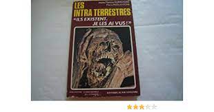 Cela dépend de ce que vous représente. Amazon Fr Les Intra Terrestres Ils Existent Je Les Ai Vus Pierre Paolantoni Livres