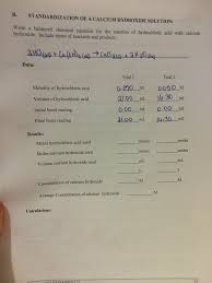 So there are two ionic equation 1. B Standardization Of A Calcium Hydroxide Solution Chegg Com