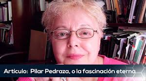 Pilar Pedraza, o la fascinación eterna