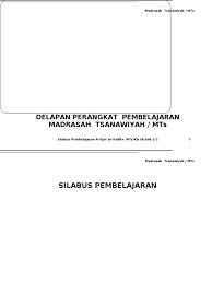 Dalam kurikulum 2006, kegiatan pengembangan silabus merupakan kewenangan satuan pendidikan, namun dalam kurikulum 2013 kegiatan pengembangan silabus beralih menjadi kewenangan pemerintah, kecuali untuk mata pelajaran tertentu yang secara. 2 Silabus Qur An Dan Hadist Kelas Ix Mts Semester 1 2