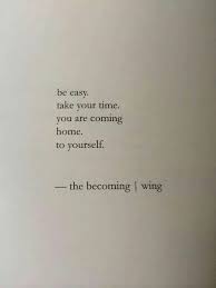 You Are Coming Home To Yourself Words Quotes Inspirational Quotes Quotes