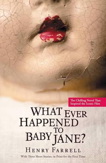 What Ever Happened to Baby Jane?: Farrell, Henry, Douglas, Mitch:  9781455546756: Amazon.com: Books