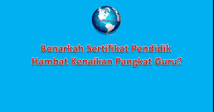 Sobat infoguruku.net, berikut ini kami informasi mengenai surat edaran tentang penerbitan keputursan kenaikan jabatan fungsional guru tahun 2019. Benarkah Sertifikat Pendidik Hambat Kenaikan Pangkat Guru Ini Jawabannya Info Dunia Edukasi