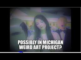 Possibly in michigan is a musical about cannibalism in middle america. Possibly In Michigan Weird Art Project Explanation And Theories The Engineering Of Conscious Experience