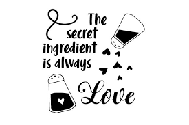 Find & download free graphic resources for svg. The Secret Ingredient Is Always Love Svg Cut File By Creative Fabrica Crafts Creative Fabrica