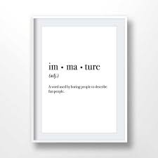 Definition Prints Immature Wall Art Prints Quote Printable Funny Quote Prints Art Prints Quotes Words