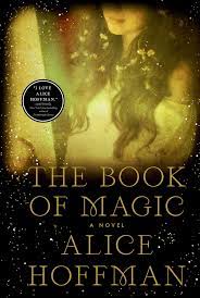 Berkley trade paperback editionview all editions and formats. The Book Of Magic A Novel 4 The Practical Magic Series Hoffman Alice 9781982151485 Amazon Com Books