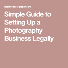 Simple Guide To Setting Up A Photography Business Legally Photography Business Improve Photography Photography