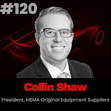 Getting to Know Collin Shaw, the next President of MEMA Original Equipment  Suppliers Group