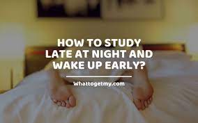 When you wake up and study, try and have some coffee after about 1 hour of being awake. How To Study Late At Night And Wake Up Early What To Get My