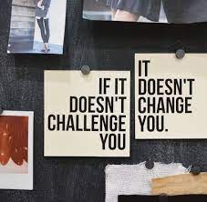 Gymbunnyamber If It Doesnt Challenge You It Doesnt Change Inspirational Quotes Words Quotes Inspirational Words