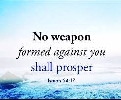 Check spelling or type a new query. Marsha Horn On Twitter No Weapon Formed Against You Shall Prosper Isaiah 54 17