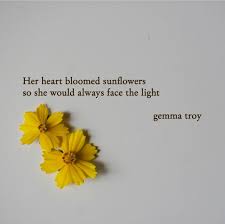 Indeed He3 Heart Did Sunflower Quotes Flower Quotes Words Quotes