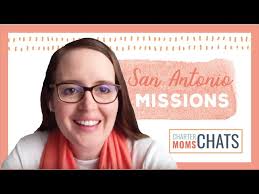 Charter Moms Chats — San Antonio Missions