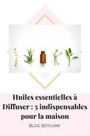 Huiles Essentielles A Diffuser 5 Indispensables Pour La Maison Huiles Essentielles Huile Huile Essentielle Lavande