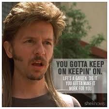 7 Pieces Of Life Advice From Joe Dirt That Are Surprisingly Spot On Sheknows In 2020 Joe Dirt Joe Dirt Quotes Best Life Advice
